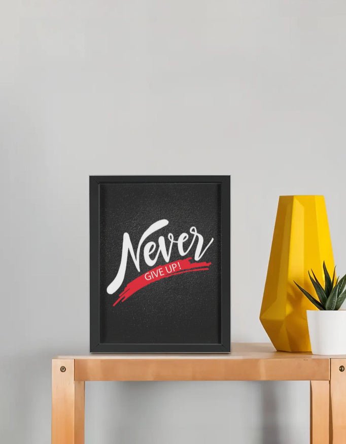Never Give Up Frame (8x10 Inch) - 99cartzz -