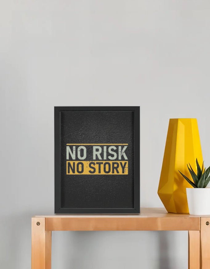 No Risk No Story Frame (8x10 Inch) - 99cartzz - 
