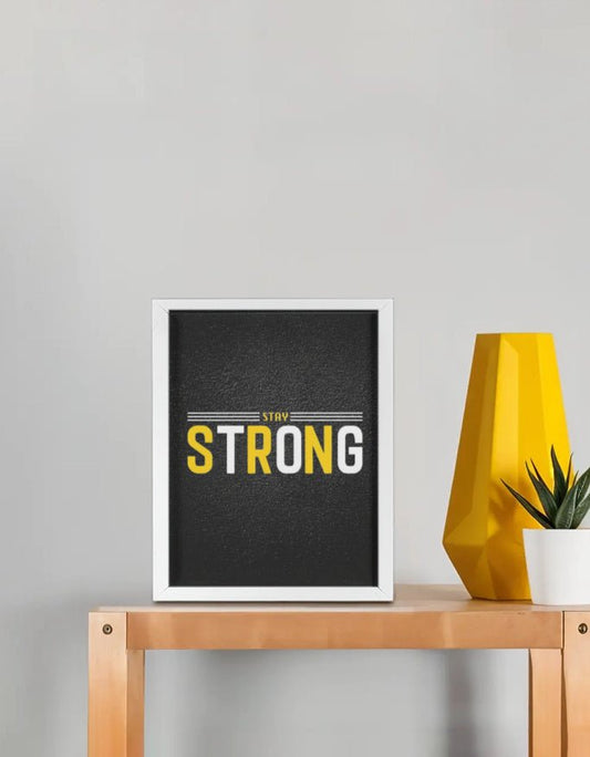 Stay Strong Frame (8x10 Inch) - 99cartzz - 